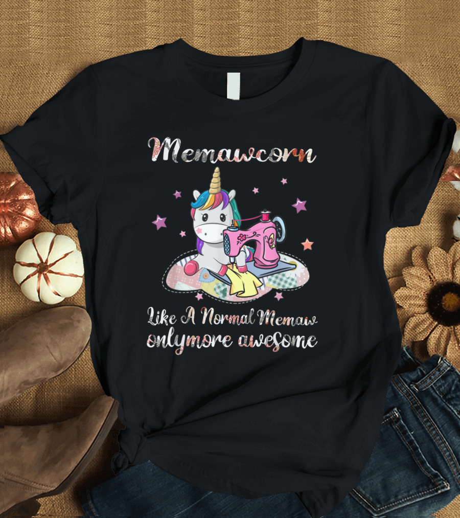 Memawcorn Like A Normal Memaw Only More Awesome Unicorn Sewing Machine Cute Starry T-Shirt