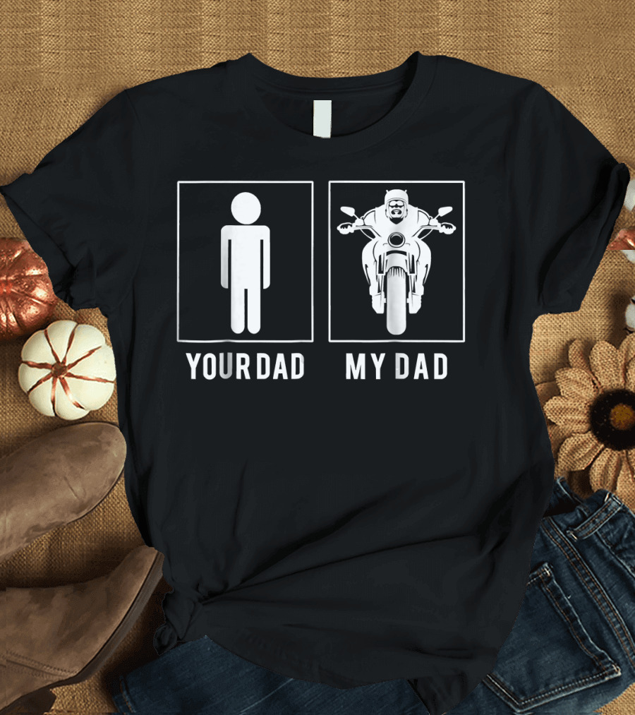 Your Dad Versus My Dad Motorcycle Rider Comparison T-Shirt
