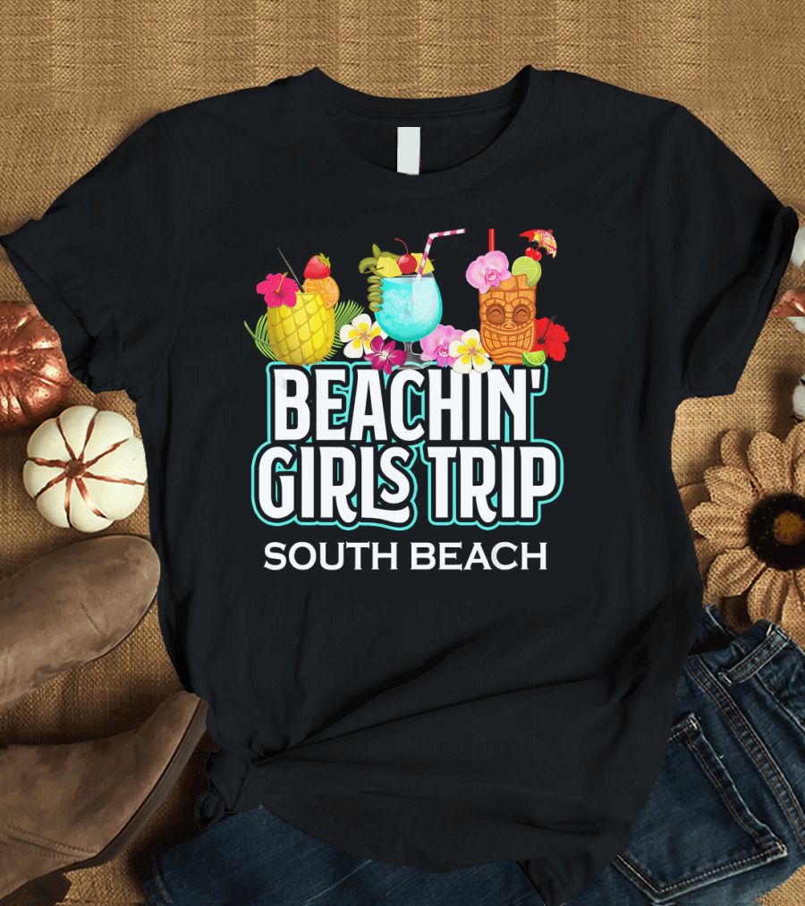 Beachin' Girls Trip South Beach Miami Florida Tropical Cocktails and Flowers T-Shirt