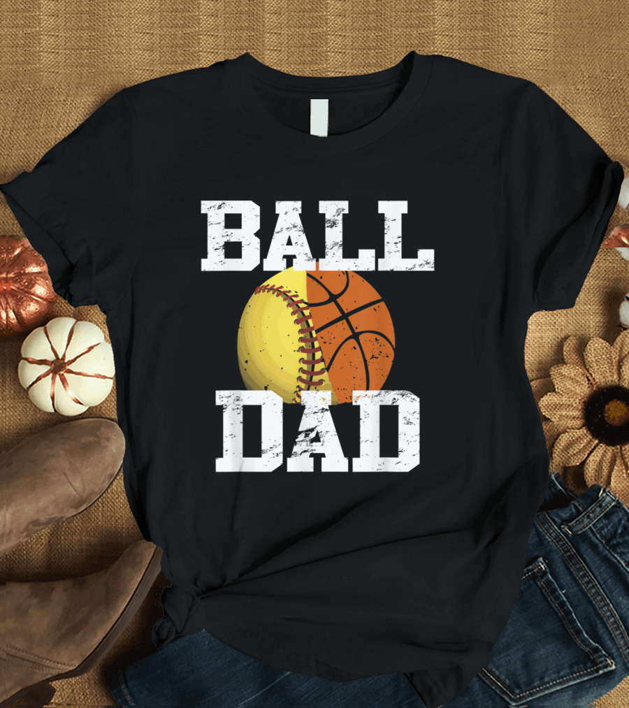Ball Dad Basketball Softball T-Shirt