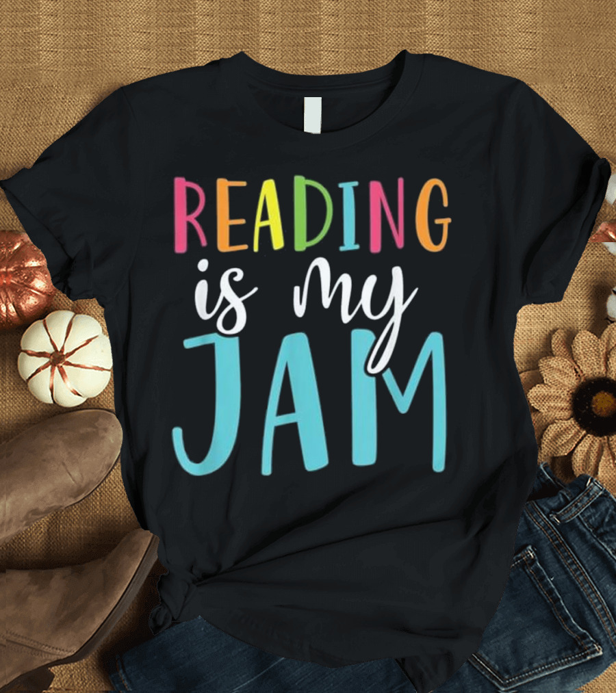 Colorful Typography Reading is My Jam Back to School Humor T-Shirt