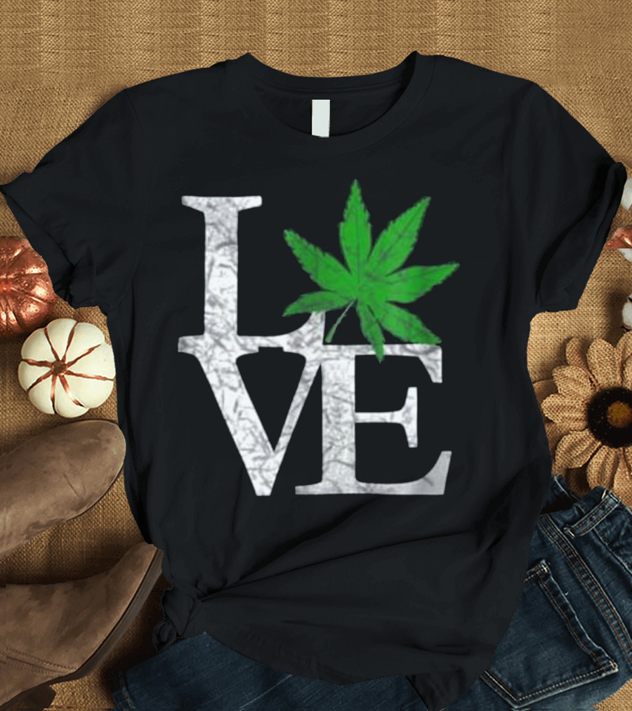 Love Marijuana Weed Leaf Funny Cannab Design with Green Leaf on LVE T-Shirt