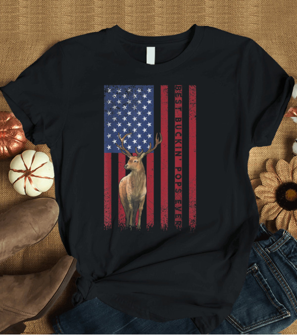 T-Shirt: Best Buckin' Pops Ever Hunting Deer American Flag T-Shirt Best Buckin' Pops Ever Hunting Deer American Flag T-Shirt