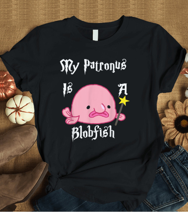 T-Shirt: My Patronus Is A Blobfish Magical Cute Humor Wizardry Fantasy T-Shirt My Patronus Is A Blobfish Magical Cute Humor Wizardry Fantasy T-Shirt