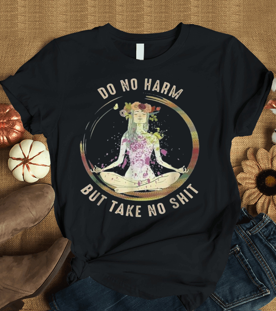 Do No Harm But Take No Shit Meditation Pose with Floral Headband and Butterfly T-Shirt