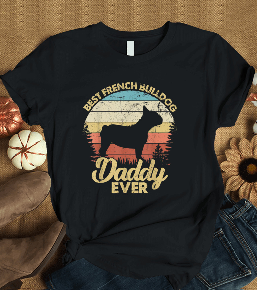 Best French Bulldog Daddy Ever Vintage T-Shirt