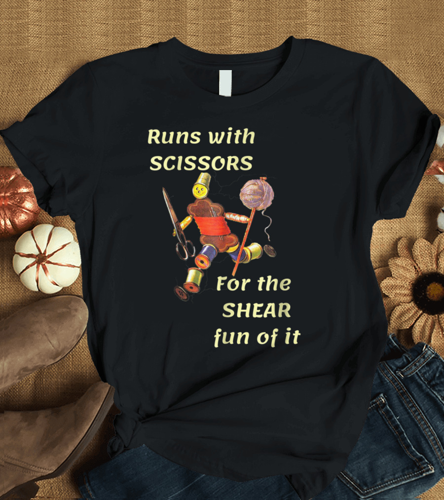 Runs with Scissors for the Shear Fun of It with Thread Spool and Yarn Figure T-Shirt