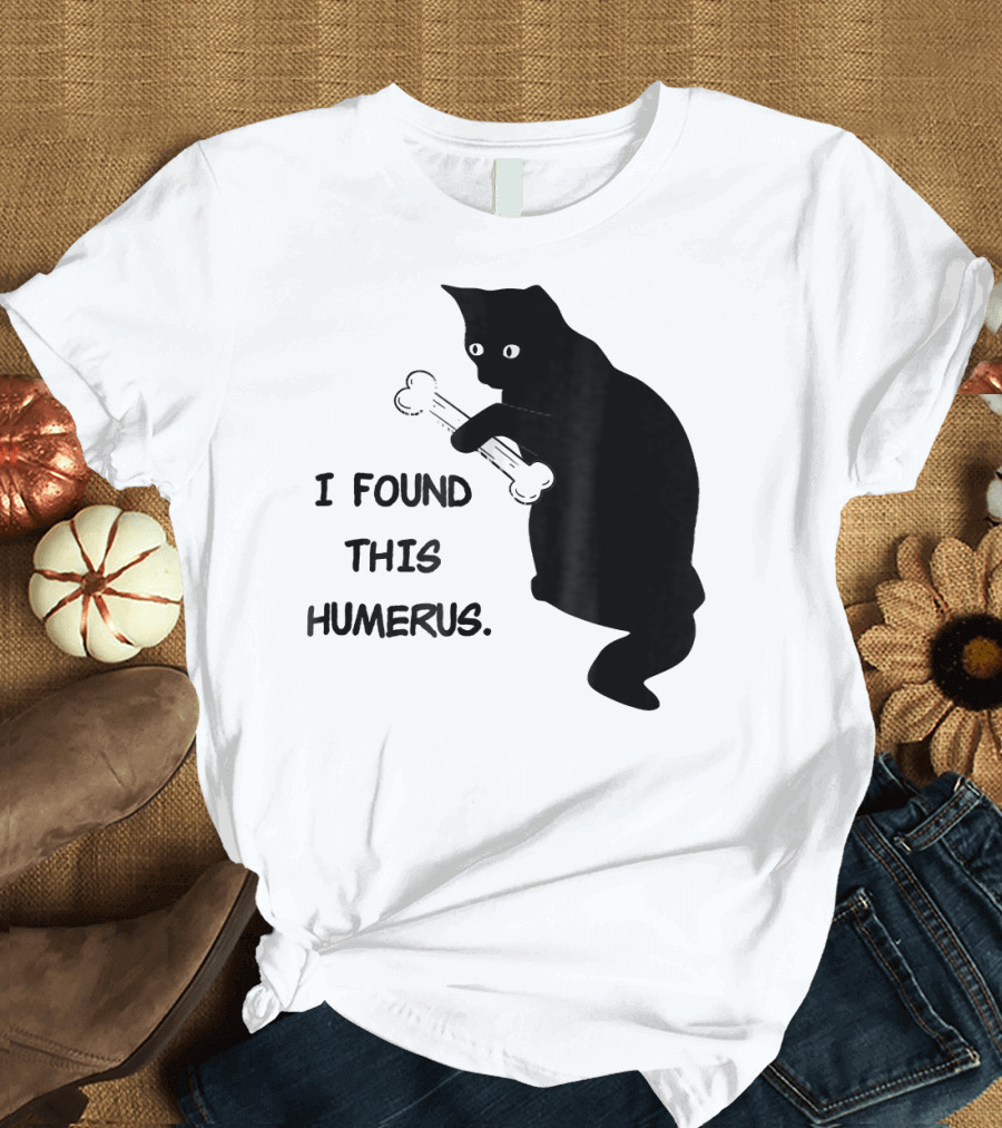 I Found This Humerus Cat Holding Bone T-Shirt