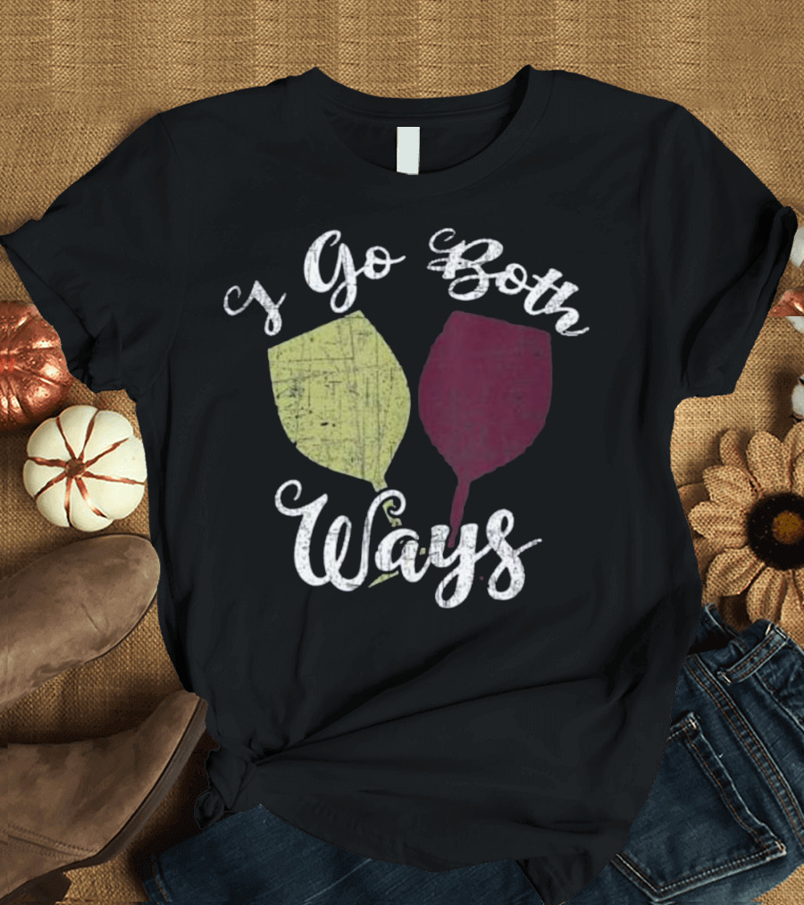 I Go Both Ways Red White Wine Glasses T-Shirt