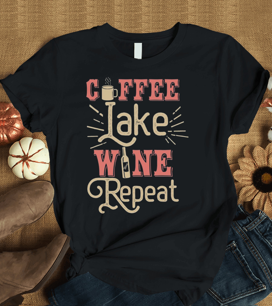 Coffee Lake Wine Repeat Funny Lake T-Shirt