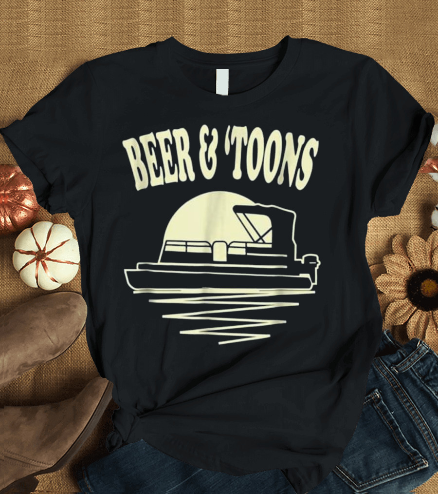 Beer And Toons Pontoon Boat Lake Relaxation T-Shirt
