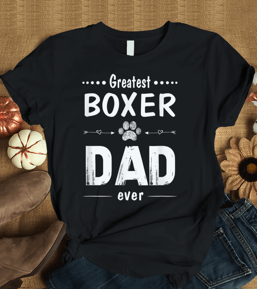 Greatest Boxer Dad Ever Dog Lovers T-Shirt