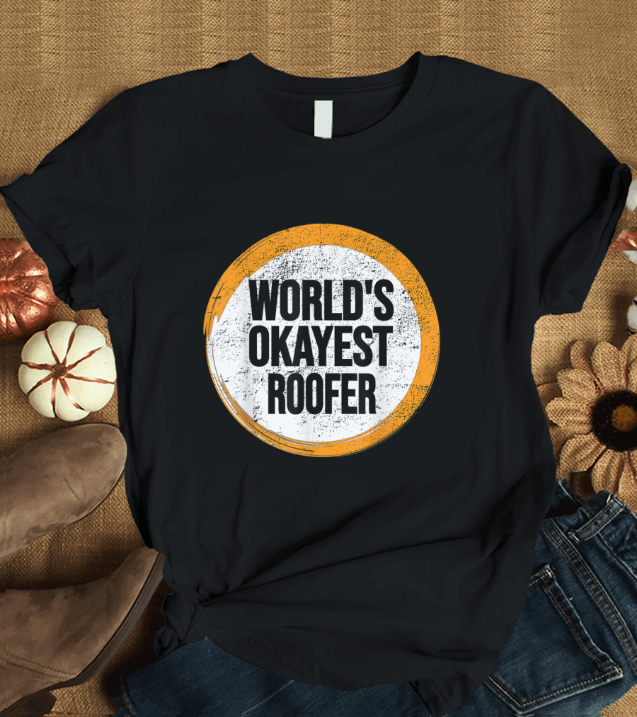 WORLD'S OKAYEST ROOFER Vintage Circle T-Shirt