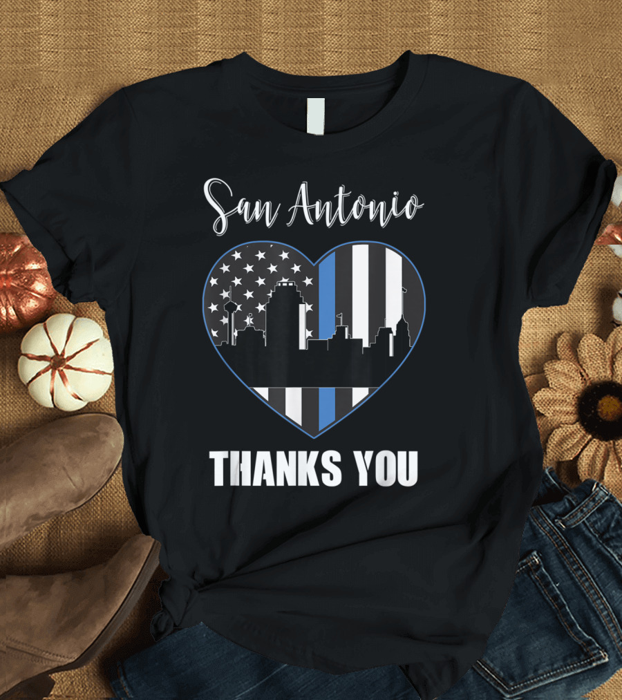 San Antonio Thin Blue Line Heart Skyline Thanks You T-Shirt
