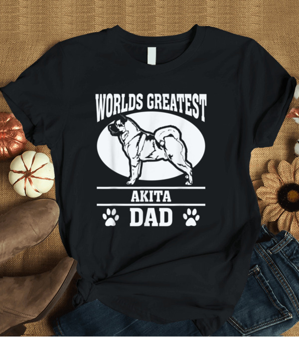 T-Shirt: Worlds Greatest Akita Dog Dad T-Shirt Worlds Greatest Akita Dog Dad T-Shirt