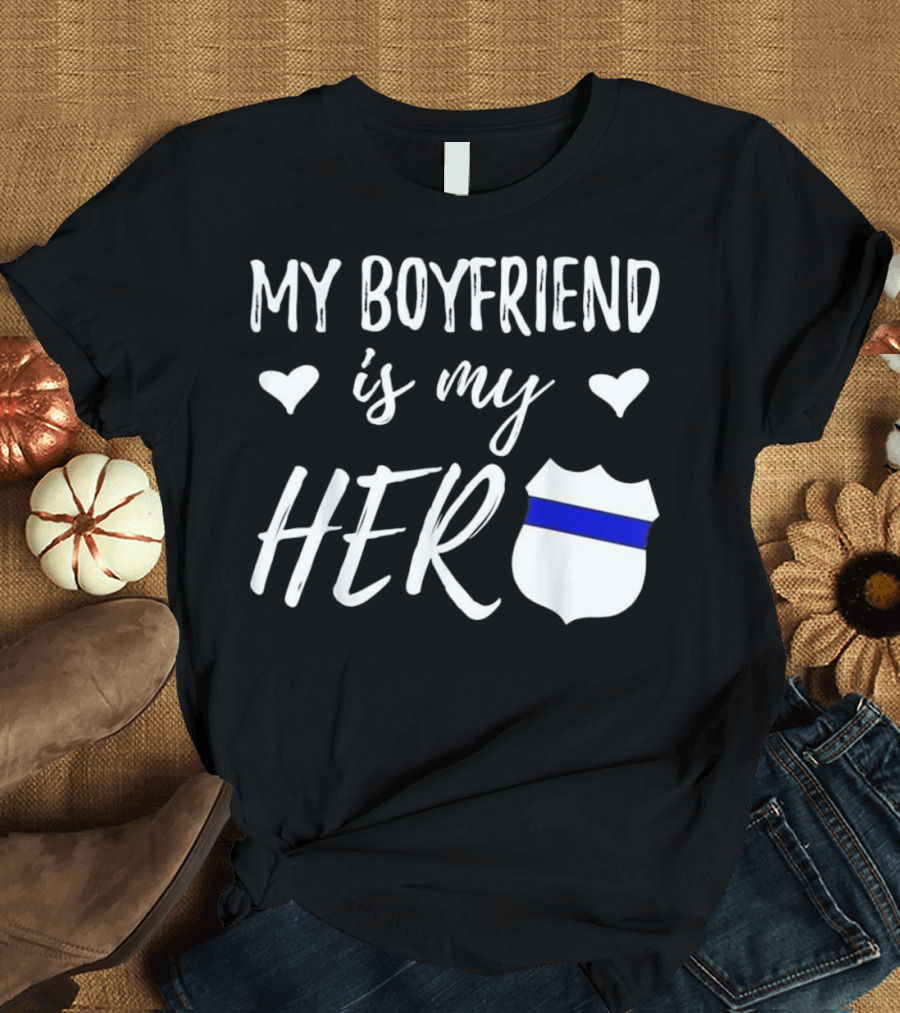 My Boyfriend Is My Hero Thin Blue Line Badge T-Shirt