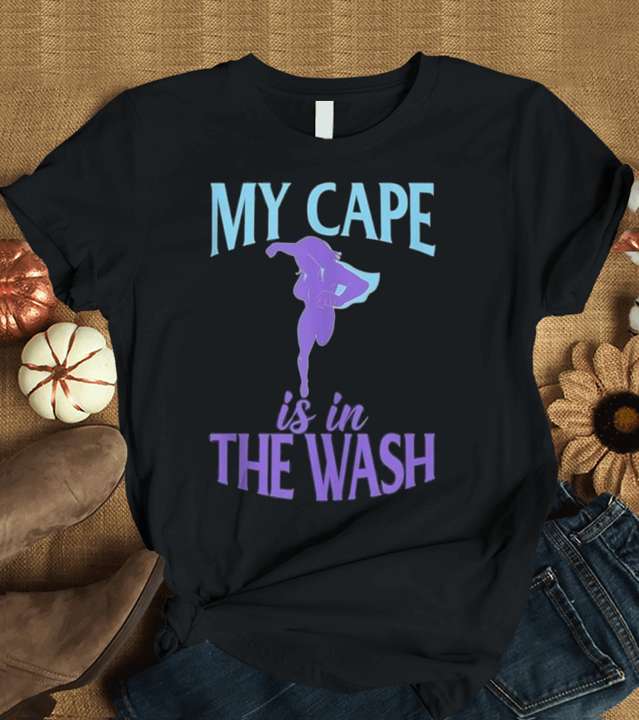 My Cape Is In The Wash Funny Runner Superhero Pose T-Shirt