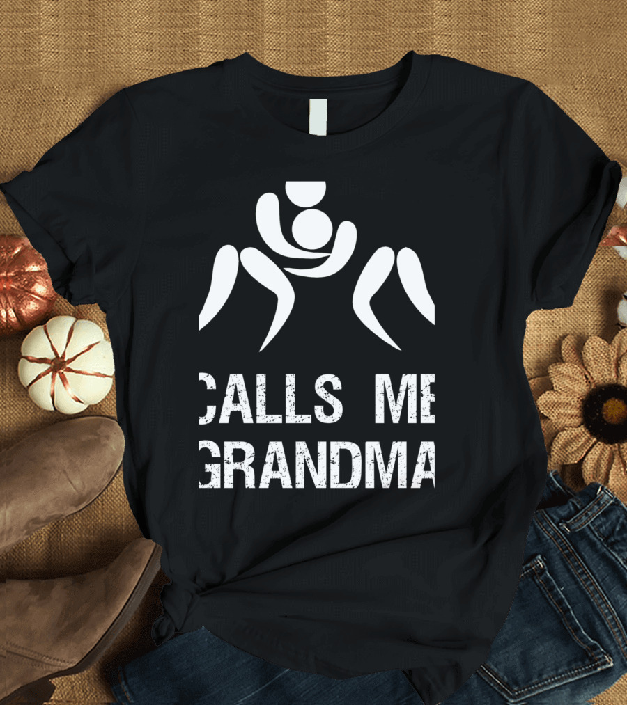 Wrestling Calls Me Grandma Funny Favorite T-Shirt