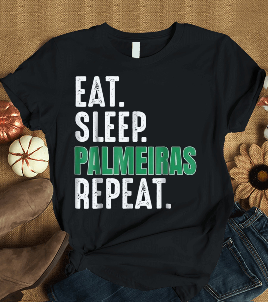 Eat Sleep Palmeiras Repeat Soccer T-Shirt