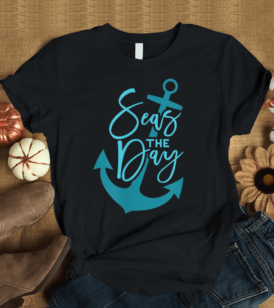 Seas the Day Anchor Cruise Vacation T-Shirt