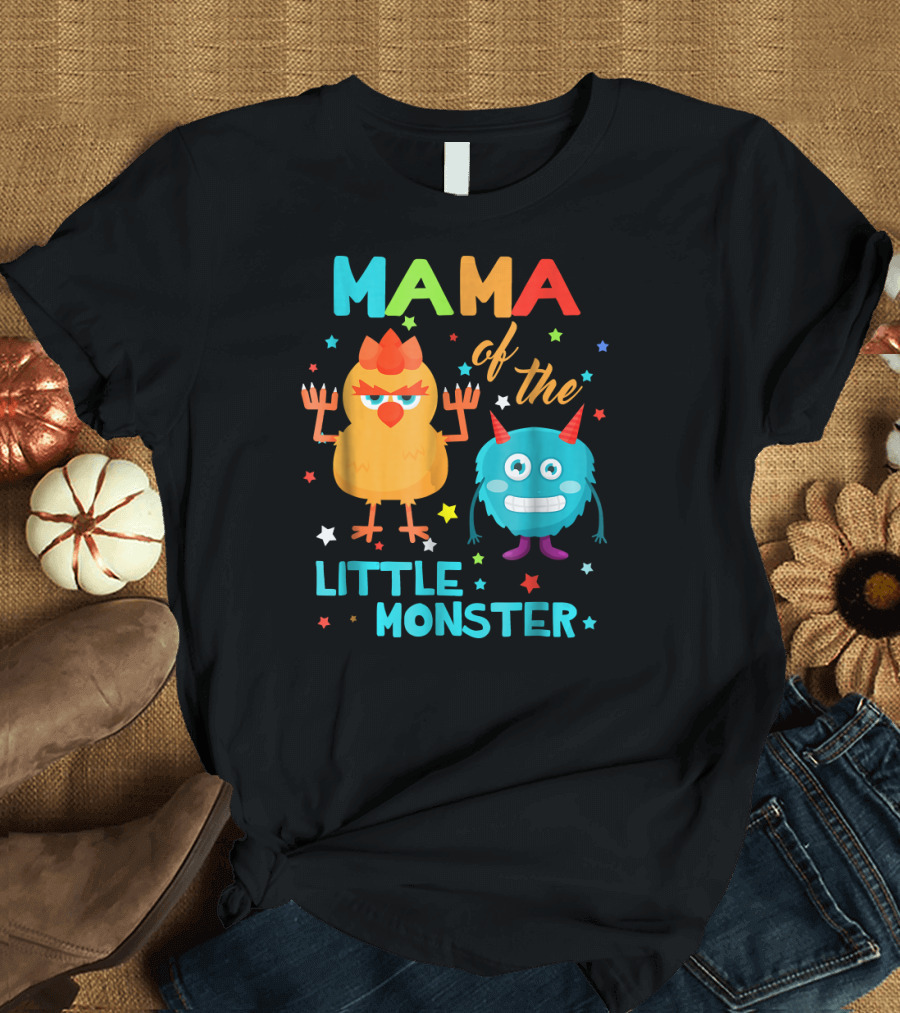 MAMA of the Little Monster T-Shirt