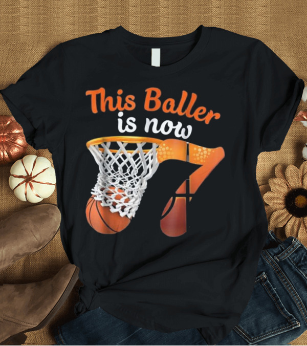 T-Shirt: This Baller is Now 7 Basketball Birthday Funny 7 T-Shirt This Baller is Now 7 Basketball Birthday Funny 7 T-Shirt