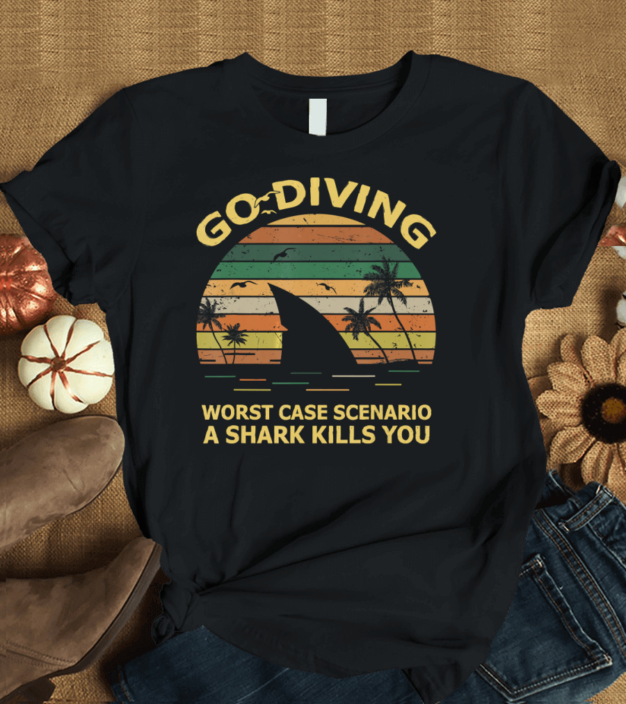 Go Diving Worst Case Scenario A Shark Kills You Retro Sunset T-Shirt