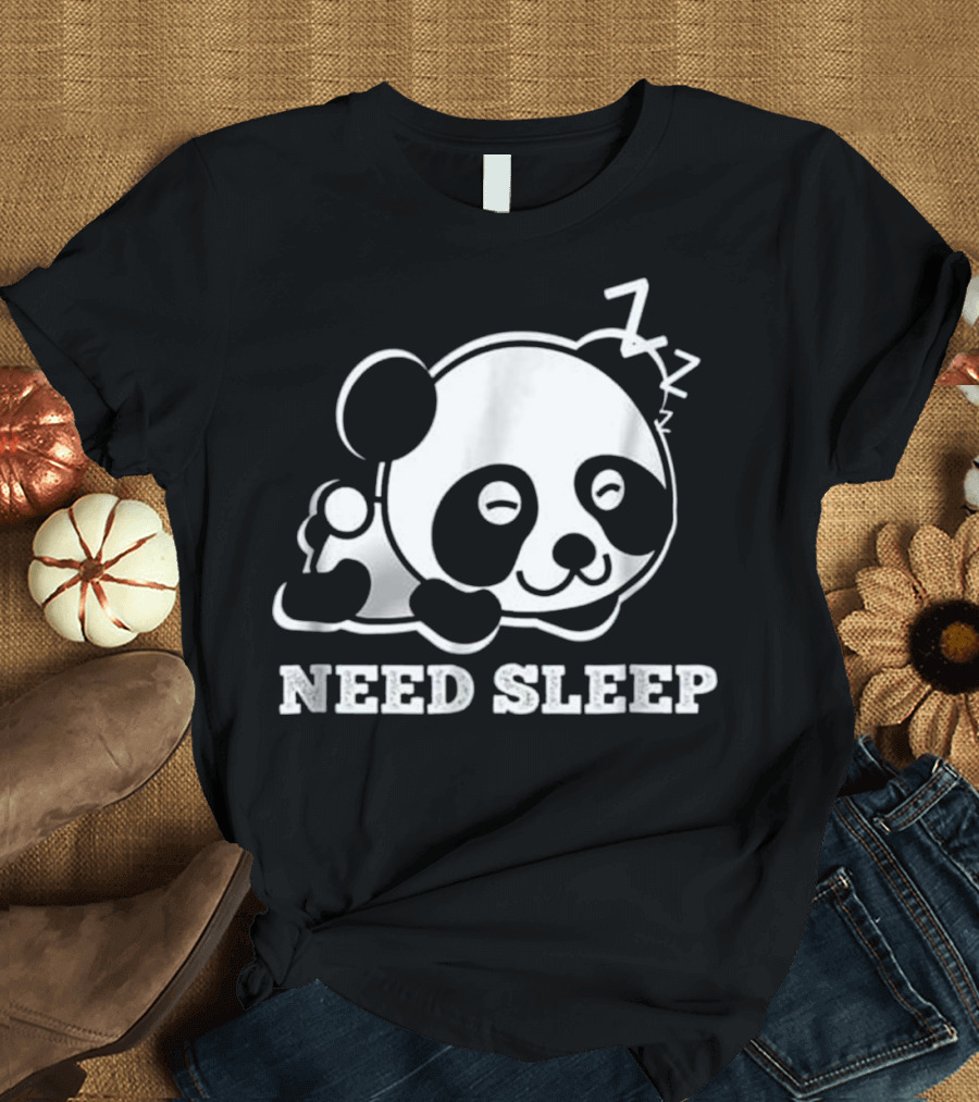 Need Sleep Panda with Sleeping T-Shirt