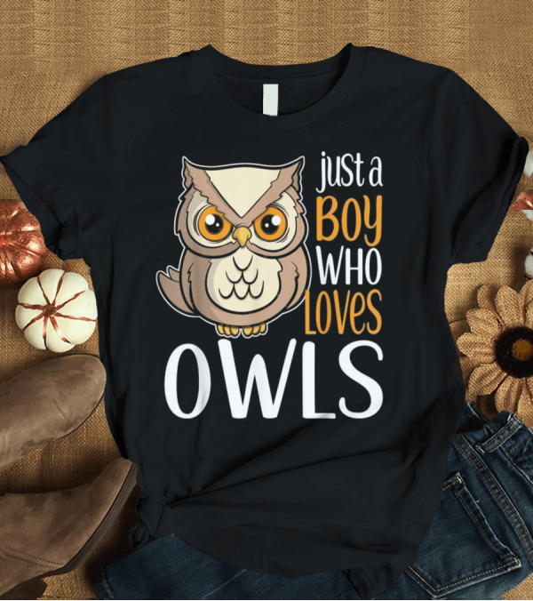 T-Shirt: just a boy who loves owls cute owl T-Shirt just a boy who loves owls cute owl T-Shirt