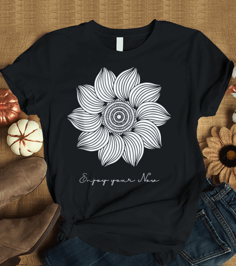 Mandala Flower Enjoy Your Now Yoga Buddhism Mindful T-Shirt