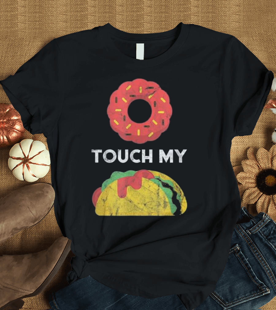 Funny Cinco De Mayo Food Pun Touch My Taco Donut T-Shirt