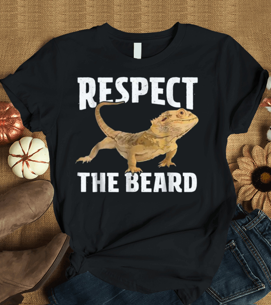 Respect The Beard Bearded Dragon Respect The Beard T-Shirt