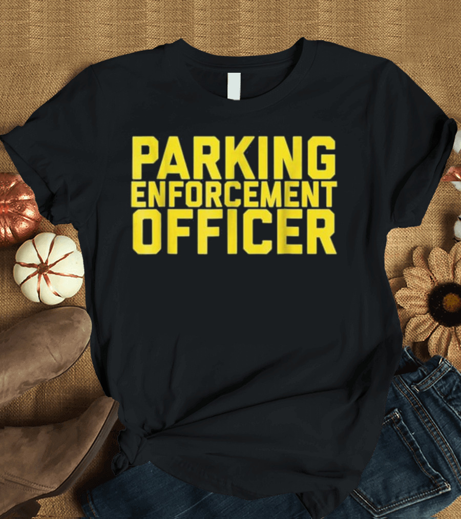 Parking Enforcement Officer Police Uniform T-Shirt