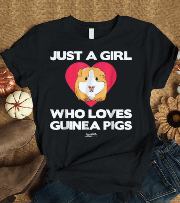T-Shirt: Just A Girl Who Loves Guinea Pigs Heart TeeShive T-Shirt Just A Girl Who Loves Guinea Pigs Heart TeeShive T-Shirt