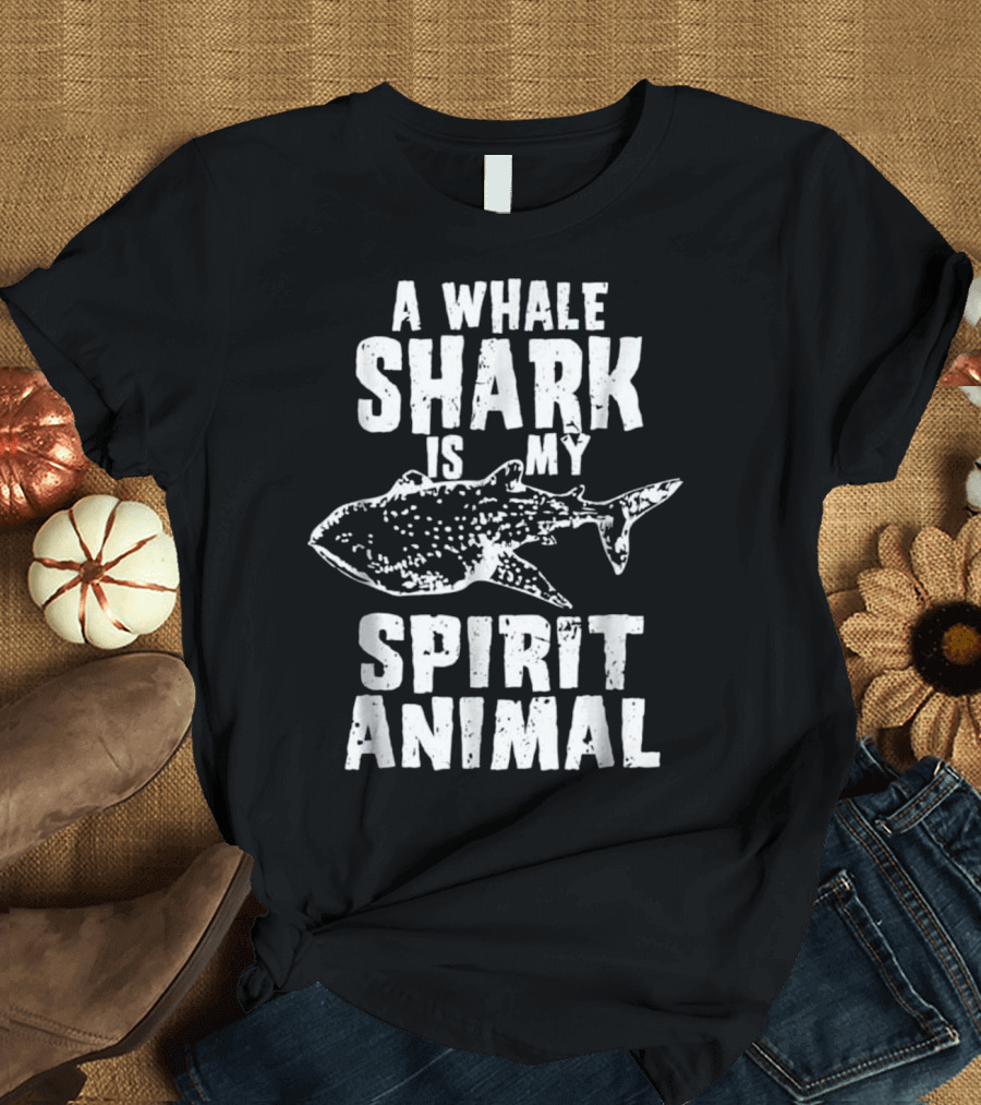 A Whale Shark Is My Spirit Animal T-Shirt