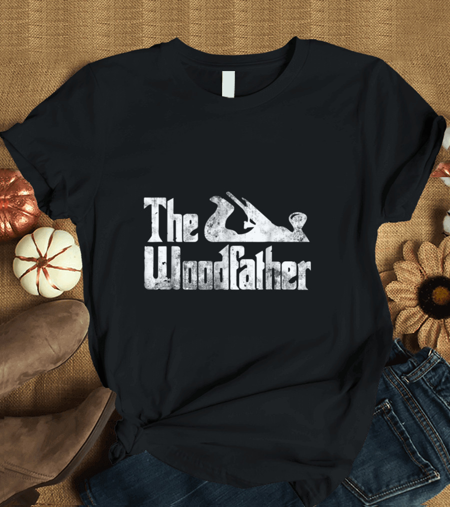 The Woodfather Funny Carpenter Woo Planer Typography T-Shirt