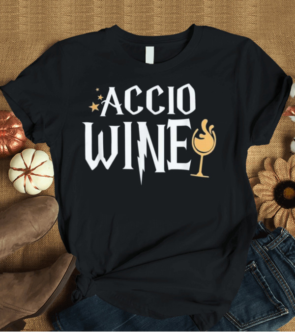 T-Shirt: Accio Wine Potter Magic Spell with Wine Glass T-Shirt Accio Wine Potter Magic Spell with Wine Glass T-Shirt