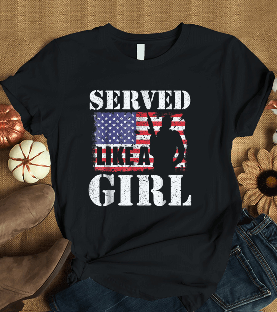 Served Like A Girl American Flag Soldier T-Shirt