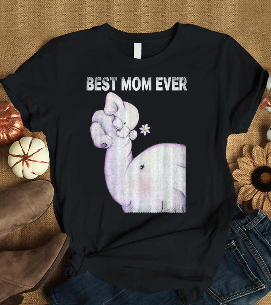 BEST MOM EVER Elephant Holding Flower T-Shirt