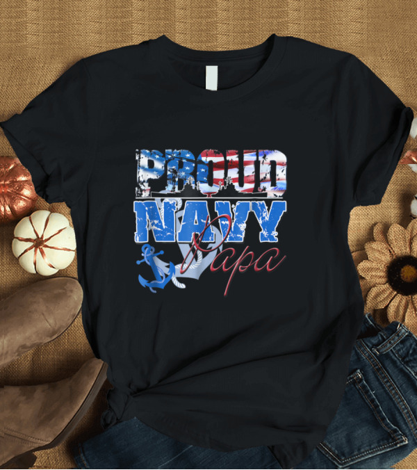 T-Shirt: Proud Navy Papa Patriotic Flag Anchor USA T-Shirt Proud Navy Papa Patriotic Flag Anchor USA T-Shirt