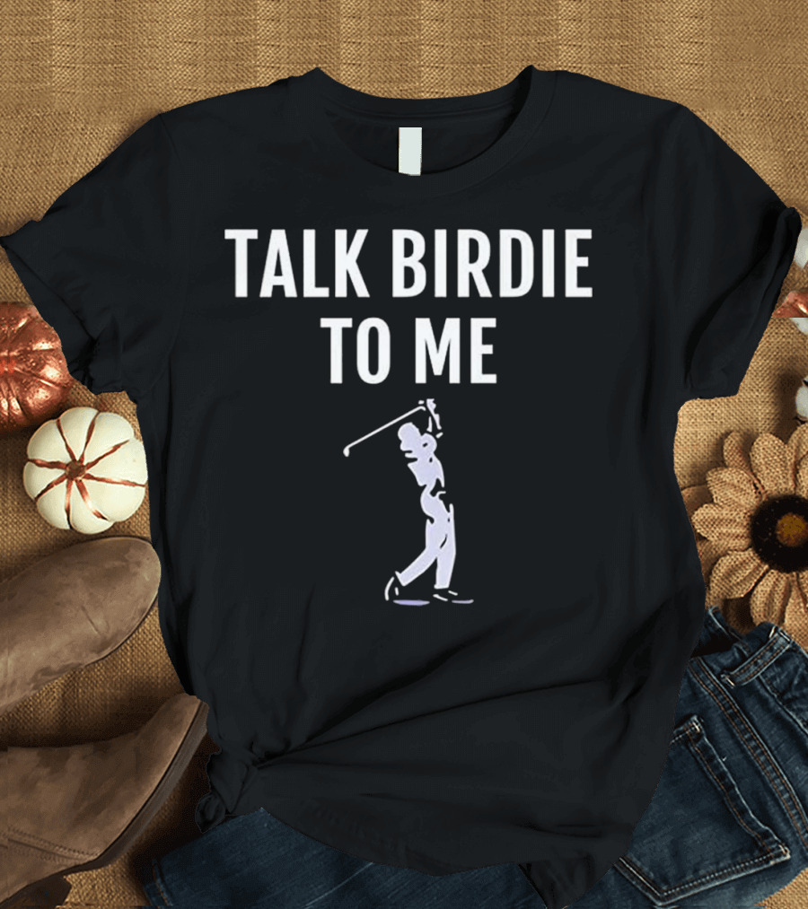 Talk Birdie to Me Funny Golfing Premi with Golfer Swing T-Shirt