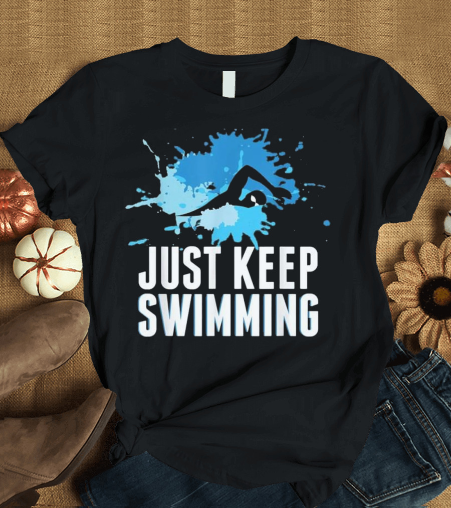 Just Keep Swimming Blue Splatter Swimmer T-Shirt