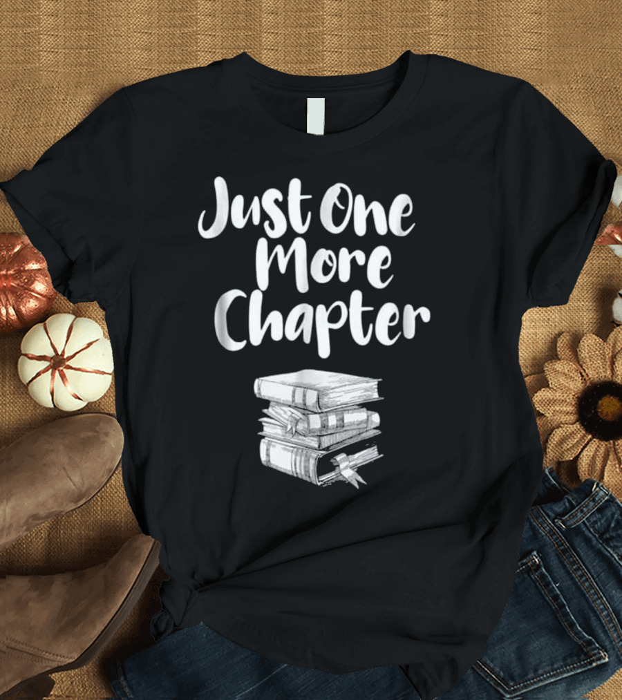 Just One More Chapter Stack of Books T-Shirt