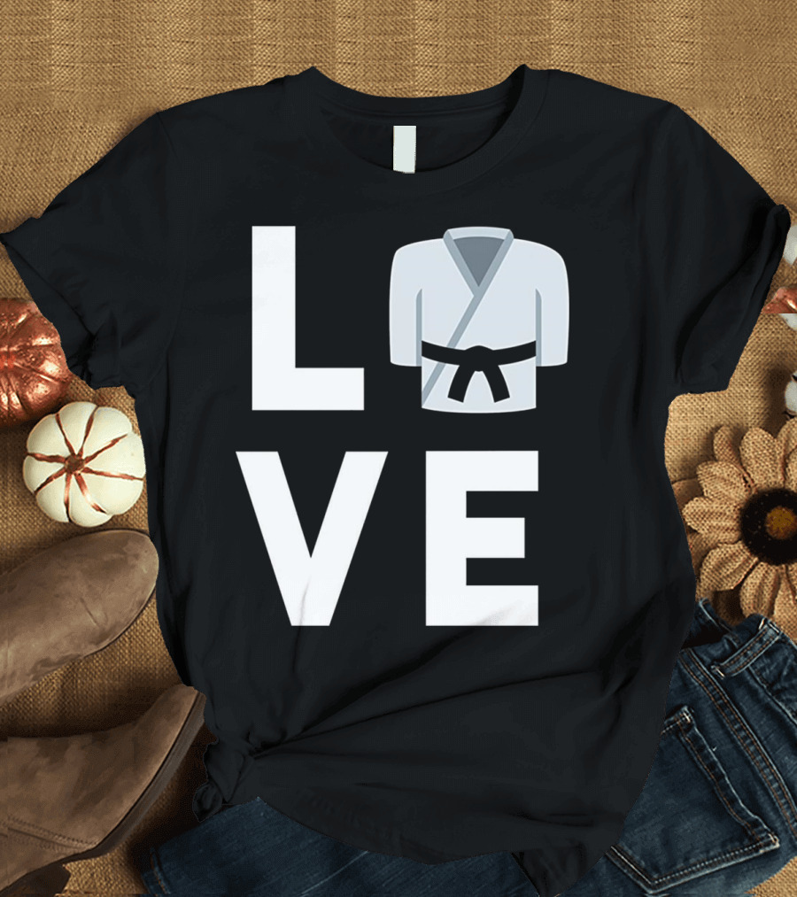 I Love Martial Arts Judo Karate Taekwondo Kimono Black Belt T-Shirt