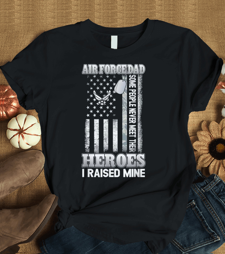 Air Force Dad Heroes I Raised Mine American Flag Dog Tags T-Shirt