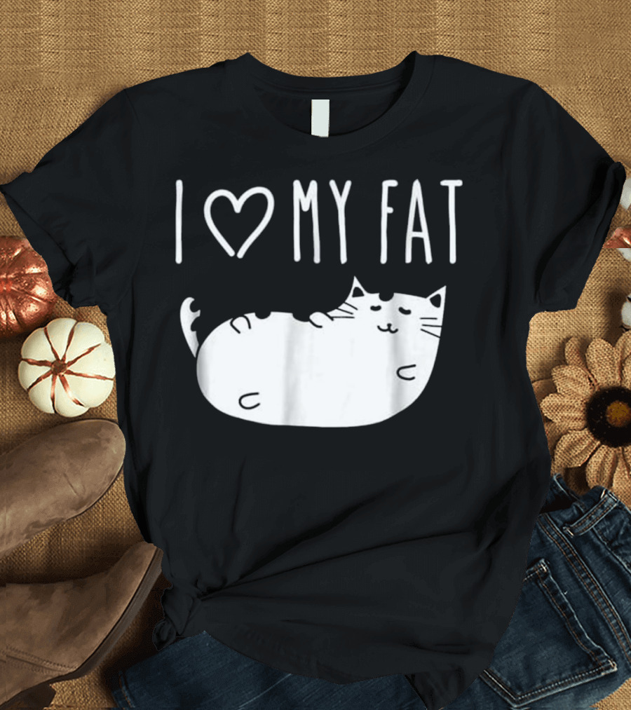 I Love My Fat Cat T-Shirt