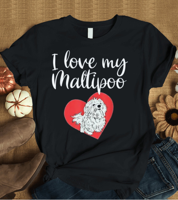 T-Shirt: I Love My Maltipoo Maltese Poodle Heart T-Shirt I Love My Maltipoo Maltese Poodle Heart T-Shirt