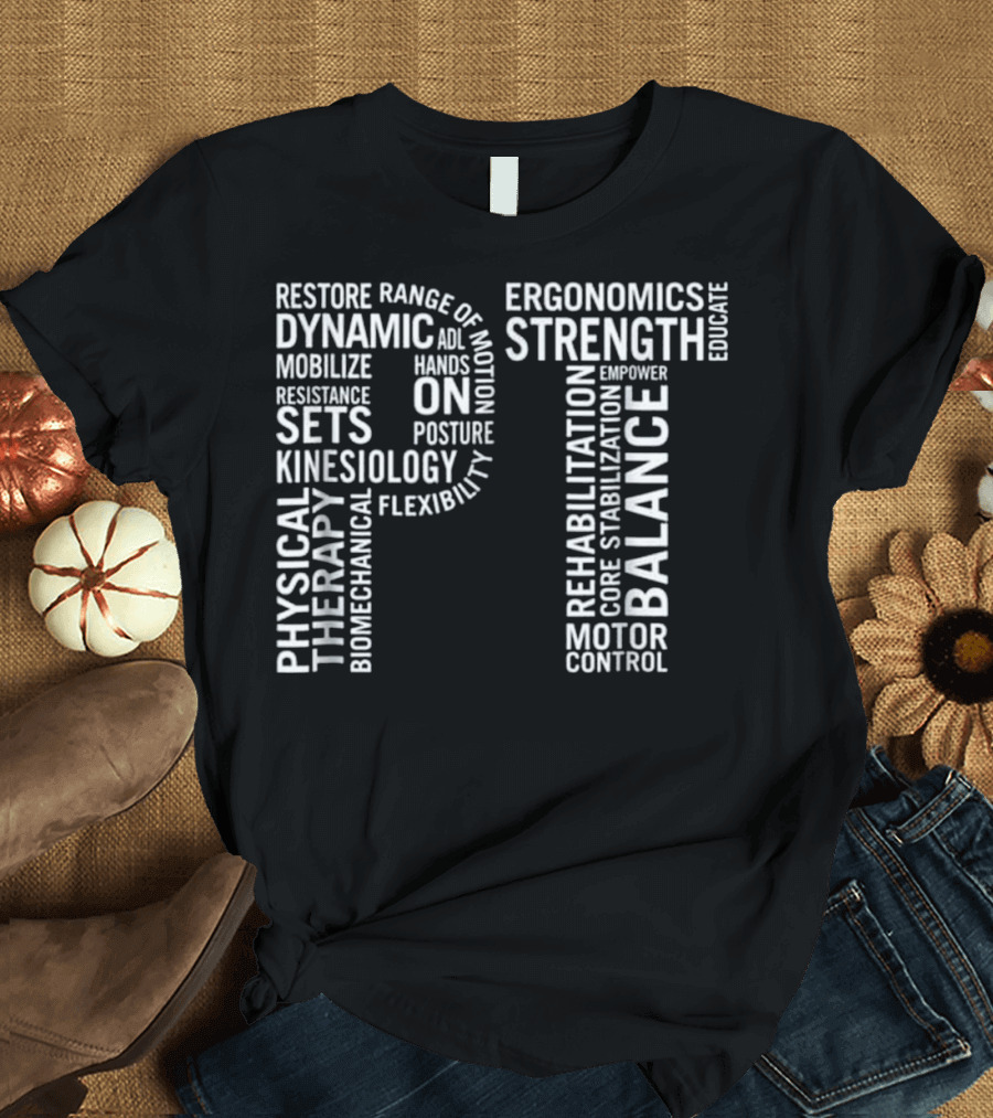 PT Physical Therapy Dynamic Strength Balance Rehabilitation Kinesiology Ergonomics T-Shirt