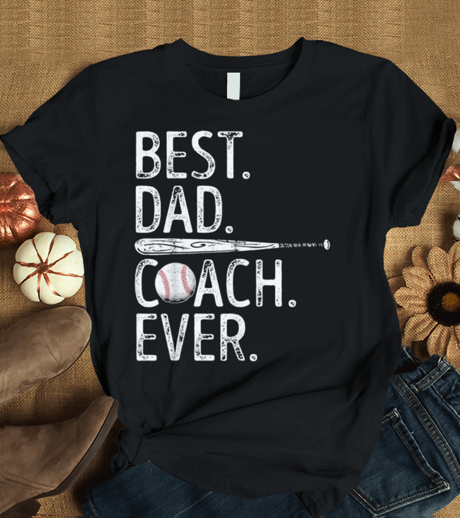 Best Dad Coach Ever Baseball Fat Bat Ball T-Shirt