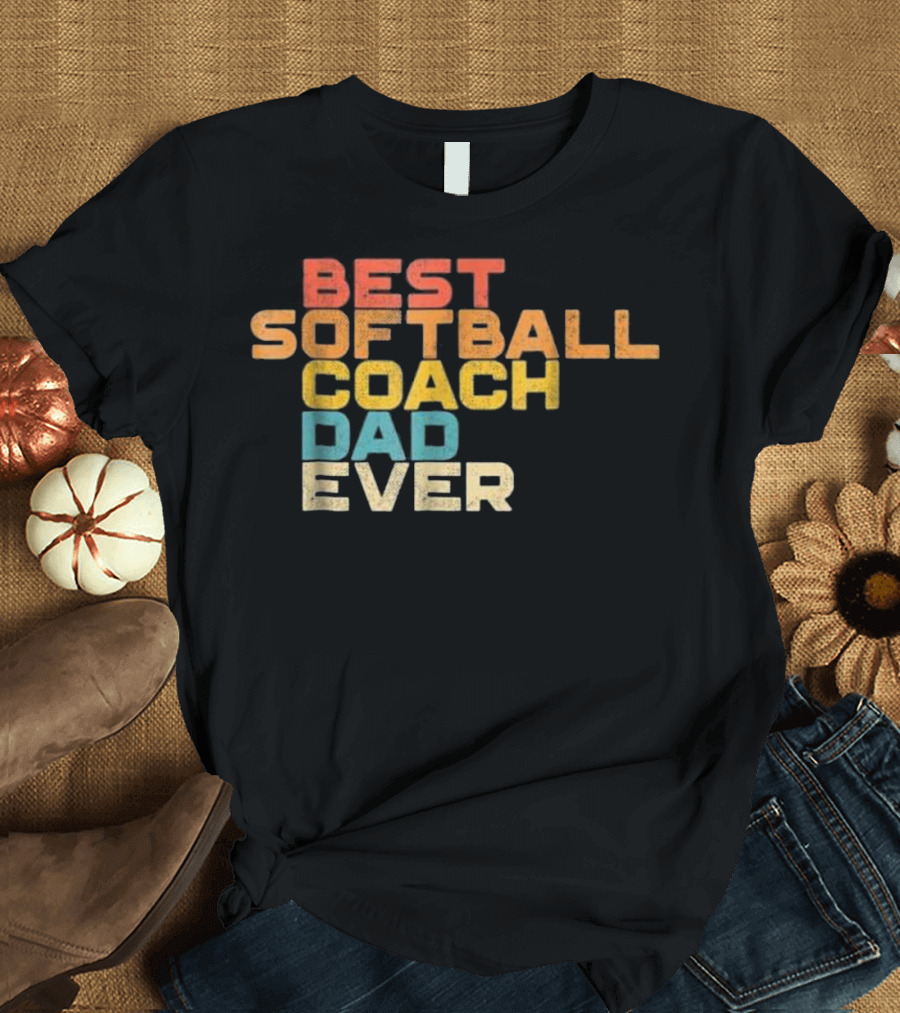 Best Softball Coach Dad Ever T-Shirt